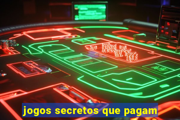 jogos secretos que pagam